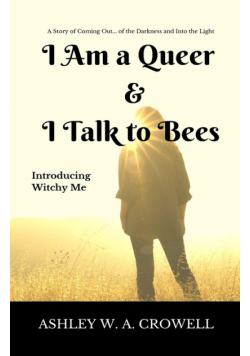 I Am a Queer & I Talk to Bees