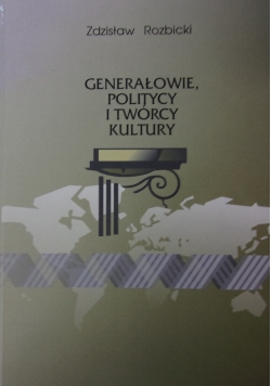 Generałowie politycy i twórcy kultury