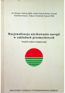 Racjonalizacja użytkowania energii w zakładach przemysłowych