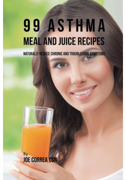 99 Asthma Meal and Juice Recipes