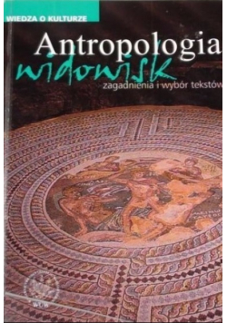 Antropologia widowisk Zagadnienia i wybór tekstów