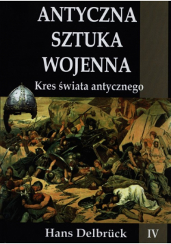 Antyczna sztuka wojenna Kres świata antycznego