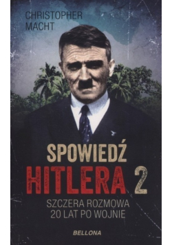 Spowiedź Hitlera 2 Szczera rozmowa po 20 latach