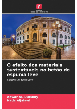 O efeito dos materiais sustentáveis no betão de espuma leve
