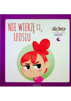 Nie wierzę Ci Leosiu