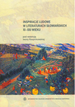 Inspiracje ludowe w literaturach słowiańskich XI-XXI wieku