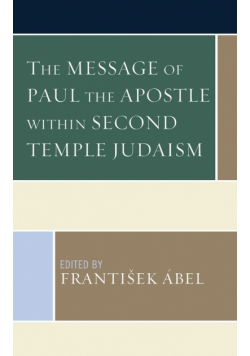 The Message of Paul the Apostle within Second Temple Judaism