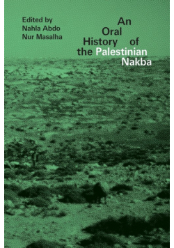 An Oral History of the Palestinian Nakba