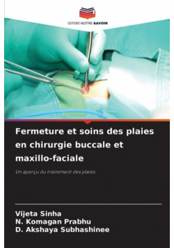 Fermeture et soins des plaies en chirurgie buccale et maxillo-faciale