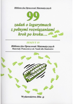 99 zadań o logarytmach z pełnymi rozwiązaniami krok po kroku