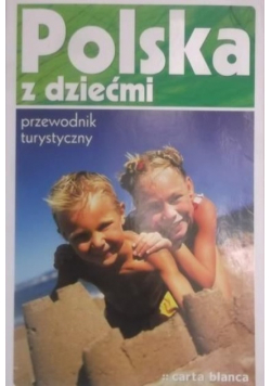 Polska z dziećmi Przewodnik  turystyczny