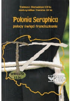 Polonia Seraphica polscy święci franciszkanie