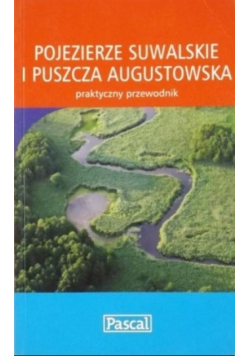 Pojezierze Suwalskie i Puszcza Augustowska
