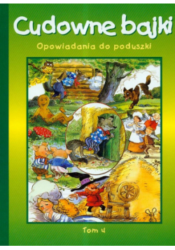 Cudowne bajki Opowiadania do poduszki t.4