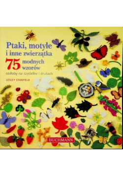 Ptaki motyle i inne zwierzątka 75 modnych wzorów