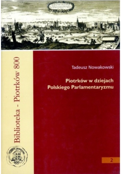 Piotrków w dziejach Polskiego Parlamentaryzmu