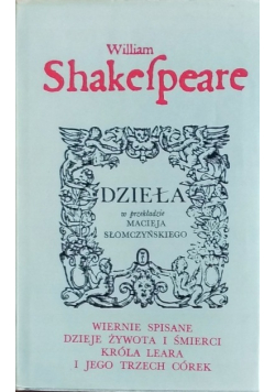 Shakespeare Dzieła Wiernie spisane dzieje żywota i śmierci króla Leara i jego trzech córek