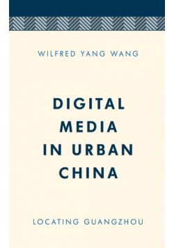 Digital Media in Urban China