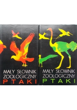 Mały słownik zoologiczny. Ptaki Tom I-II