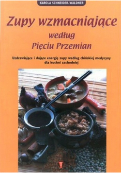 Zupy wzmacniające według  Pięciu Przemian