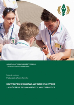 Rozwój Pielęgniarstwa W Polsce I Na Świecie – Współczesne Pielęgniarstwo W Nauce I Praktyce