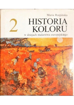 Historia koloru w dziejach malarstwa europejskiego Tom 2