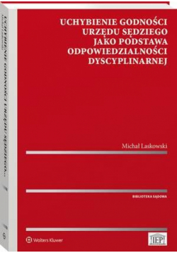 Uchybienie godności urzędu sędziego jako podstawa odpowiedzialności dyscyplinarnej
