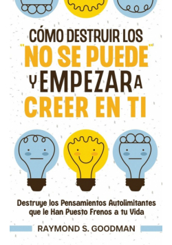 Cómo Destruir los "No Se Puede" y Empezar a Creer en Ti