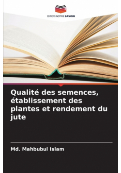 Qualité des semences, établissement des plantes et rendement du jute
