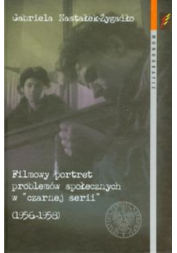 Filmowy portret problemów społecznych w czarnej serii 1956 - 1958