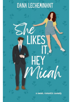 She Likes It, Hey Micah