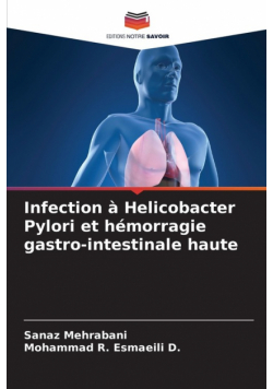 Infection à Helicobacter Pylori et hémorragie gastro-intestinale haute