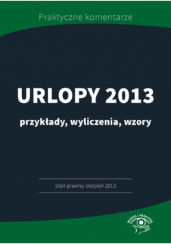 Urlopy 2013 przykłady, wyliczenia, wzory