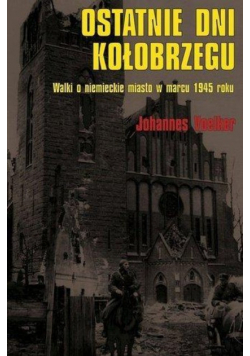 Ostatnie dni Kołobrzegu
