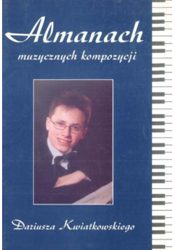 Dariusz Kwiatkowski " Almanach muzycznych kompozycji "