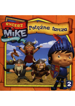 Rycerz Mike Magiczne opowieści Potężna tarcza