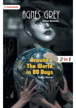 Agnes Grey and Around The World in 80 Days