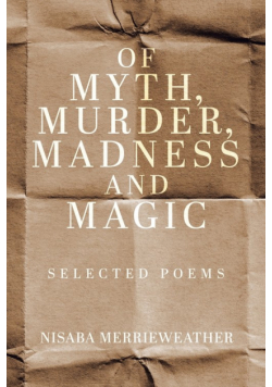 Of Myth, Murder, Madness and Magic