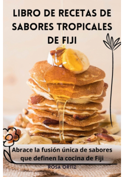Libro De Recetas De Sabores Tropicales De Fiji