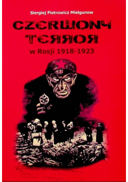 Czerwony terror w Rosji 1918 - 1923