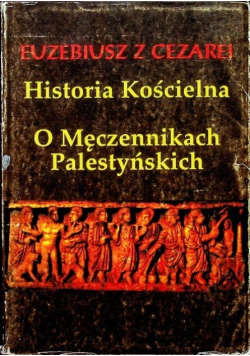 Historia kościelna o Męczennikach Palestyńskich Reprint z 1924 r.