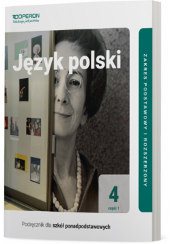 Język polski Podręcznik 4 Część 1 Liceum i Technikum Zakres podstawowy i rozszerzony