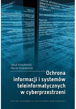 Ochrona informacji i systemów teleinformatycznych w cyberprzestrzeni