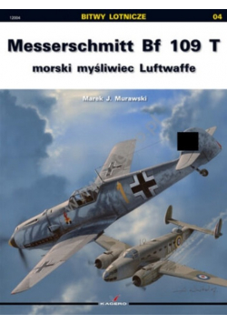 Messerschmitt Bf 109 T morski myśliwiec Luftwaffe
