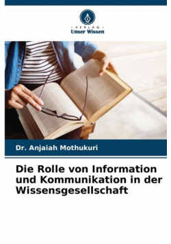Die Rolle von Information und Kommunikation in der Wissensgesellschaft