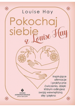 Pokochaj siebie z Louise Hay