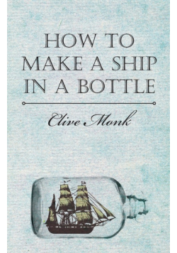 How to Make a Ship in a Bottle