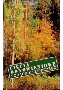 Cięcia odnowieniowe poradnik leśniczego
