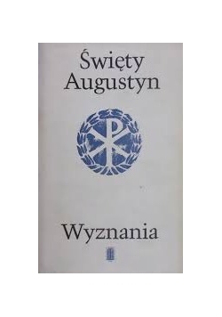 Święty Augustyn. Wyznania