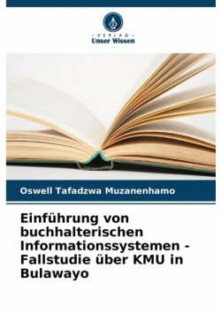 Einführung von buchhalterischen Informationssystemen - Fallstudie über KMU in Bulawayo